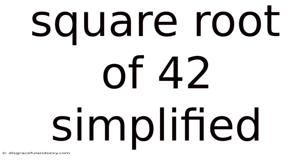 Square Root Of 42 Simplified