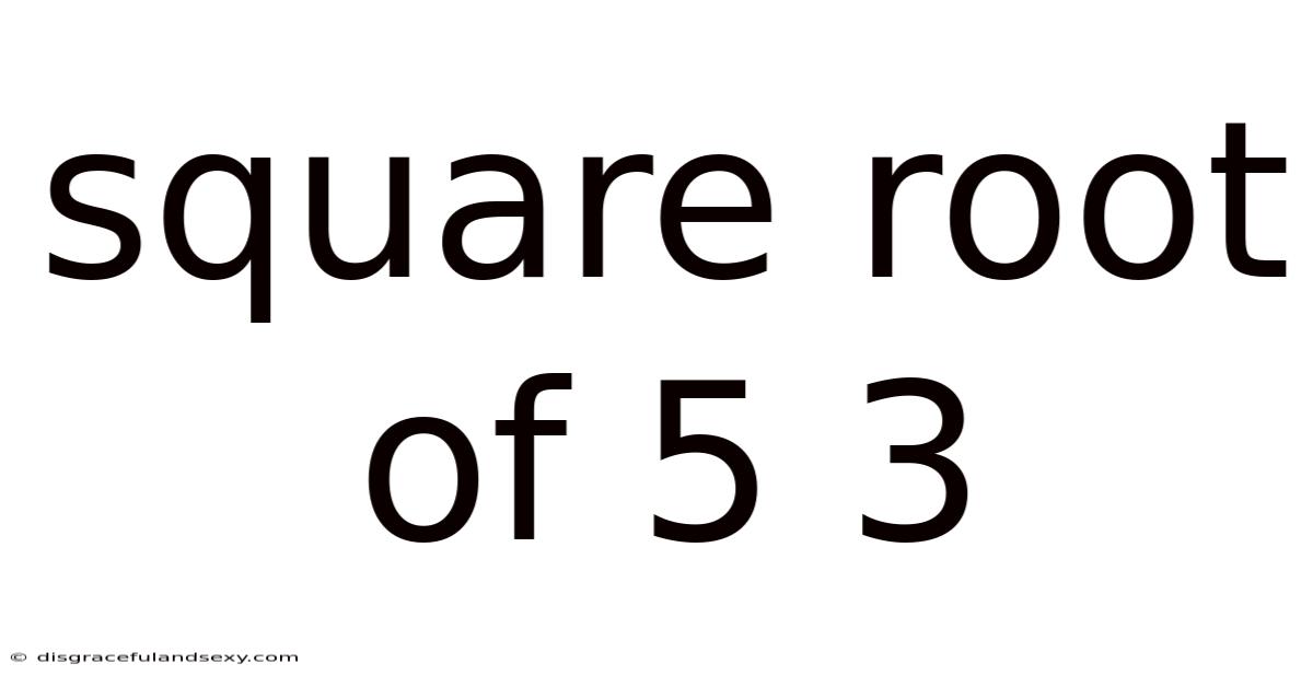 Square Root Of 5 3