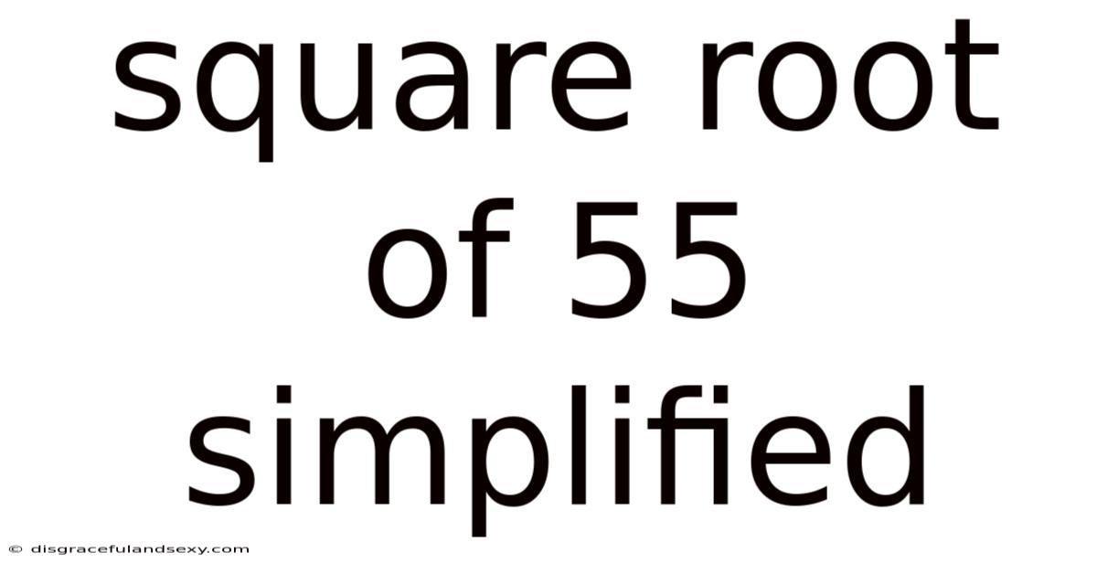 Square Root Of 55 Simplified