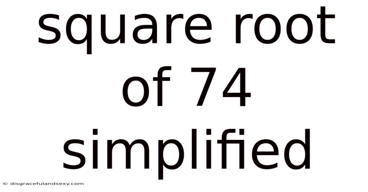 Square Root Of 74 Simplified
