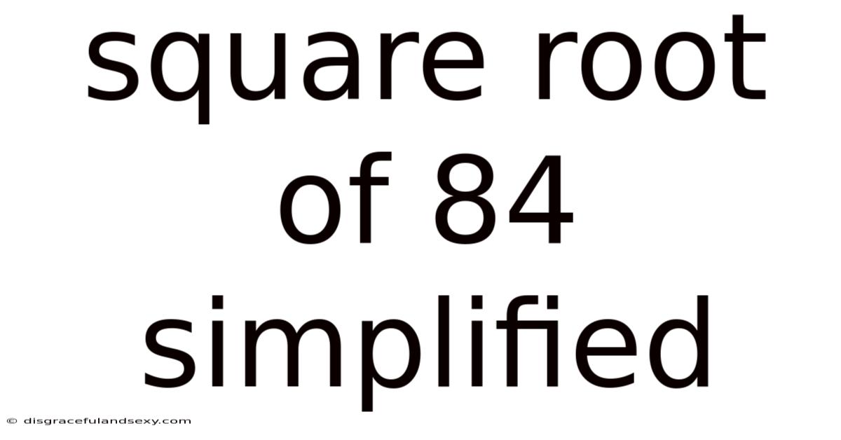 Square Root Of 84 Simplified