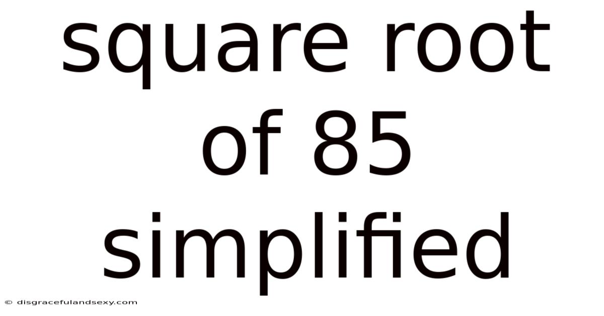 Square Root Of 85 Simplified
