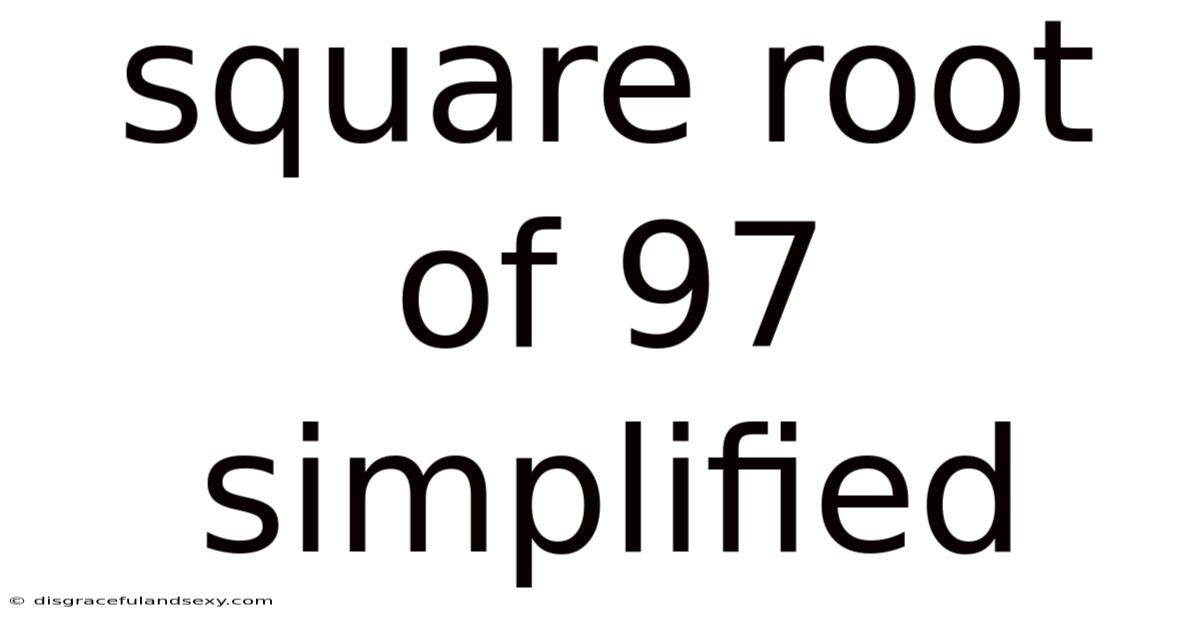 Square Root Of 97 Simplified