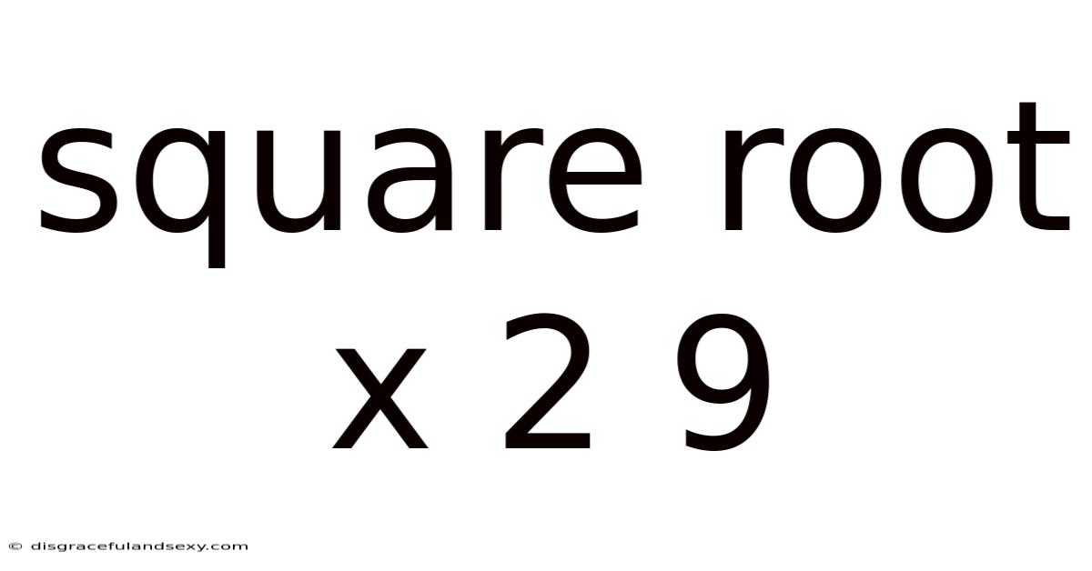 Square Root X 2 9