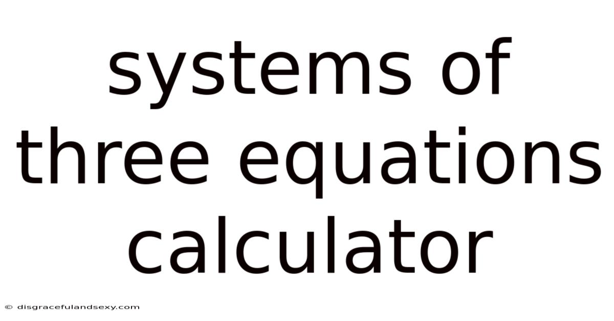 Systems Of Three Equations Calculator