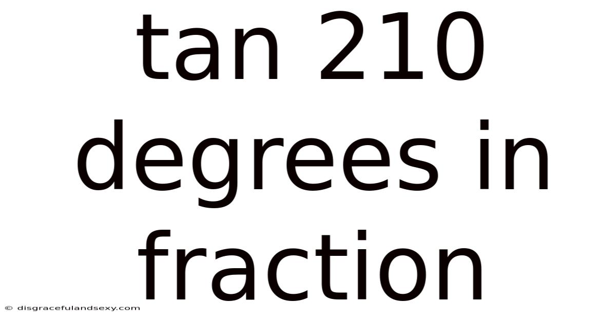Tan 210 Degrees In Fraction