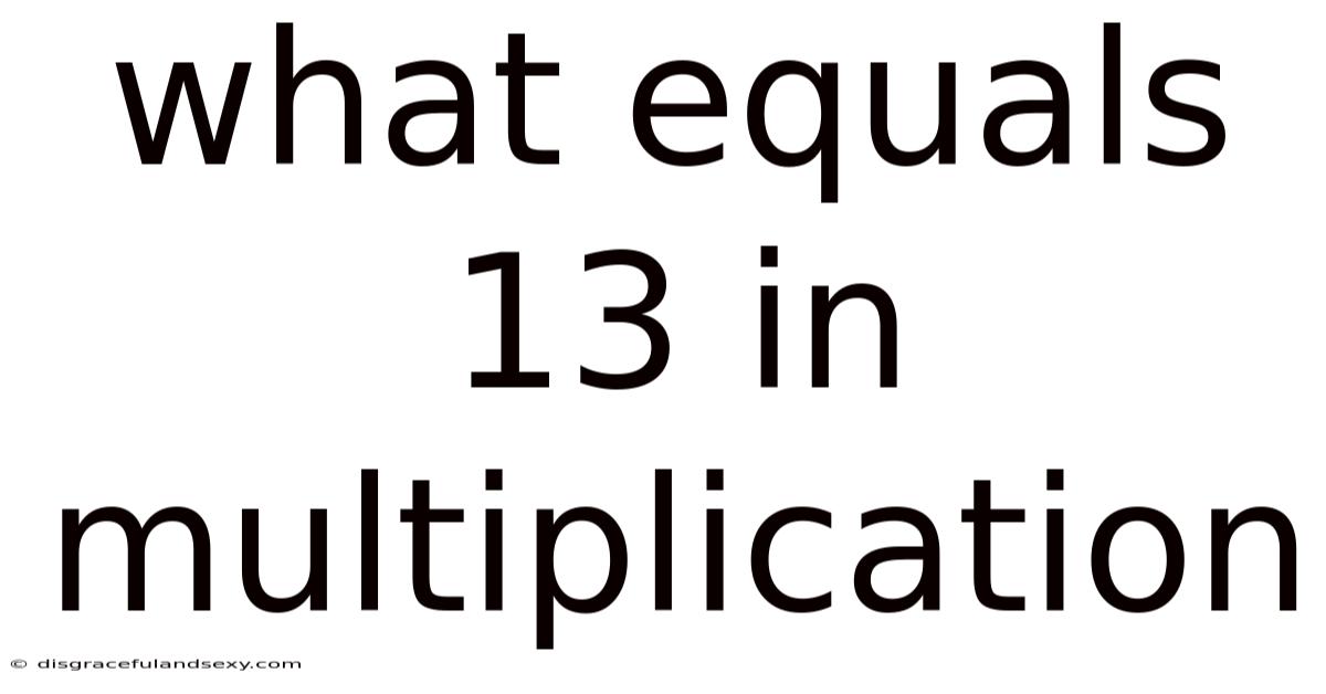 What Equals 13 In Multiplication