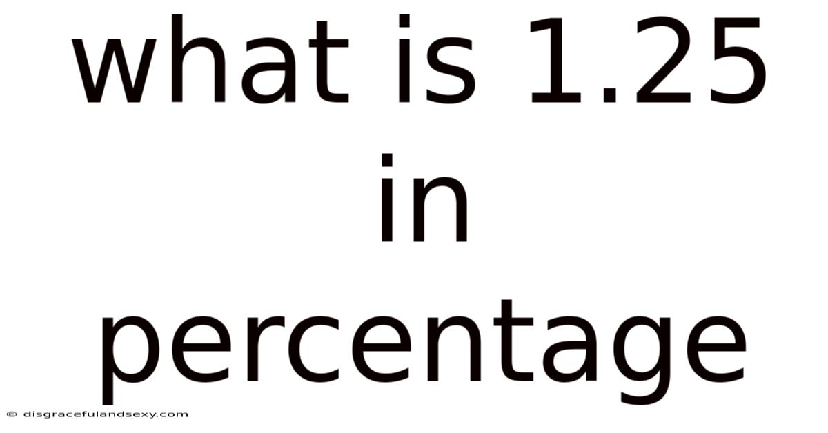 What Is 1.25 In Percentage