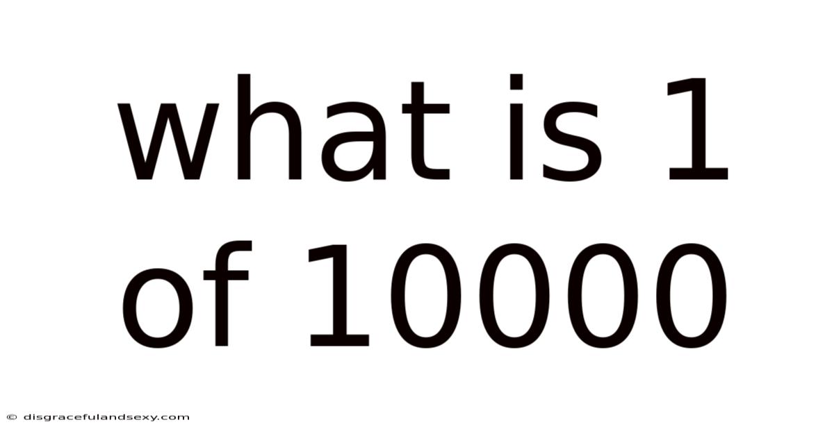 What Is 1 Of 10000