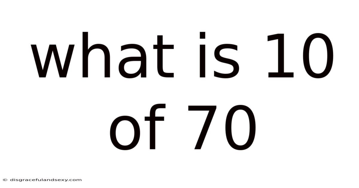 What Is 10 Of 70