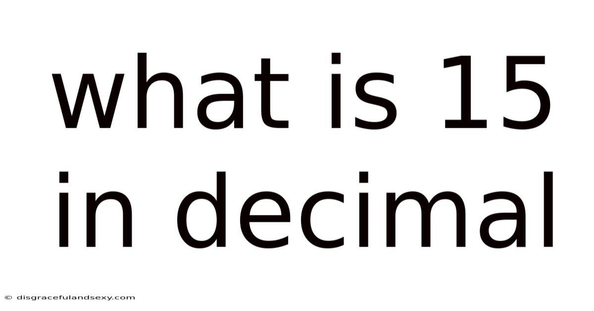 What Is 15 In Decimal