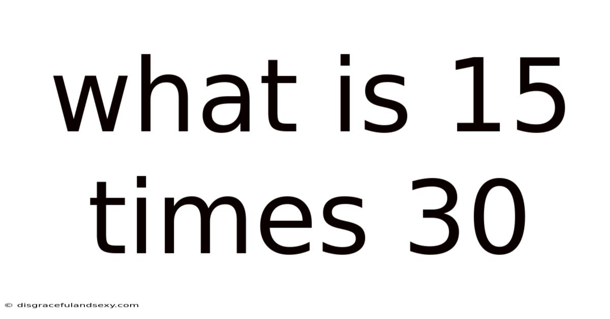 What Is 15 Times 30