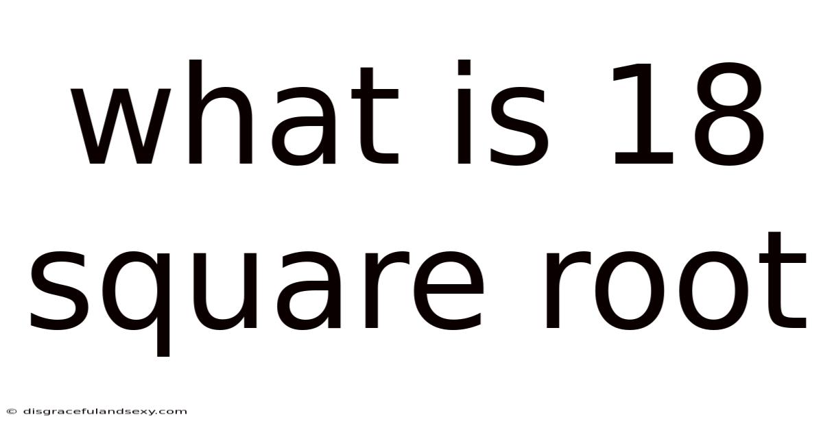 What Is 18 Square Root