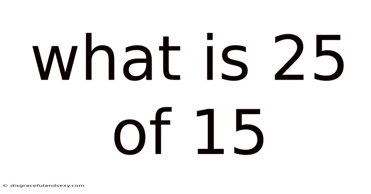 What Is 25 Of 15