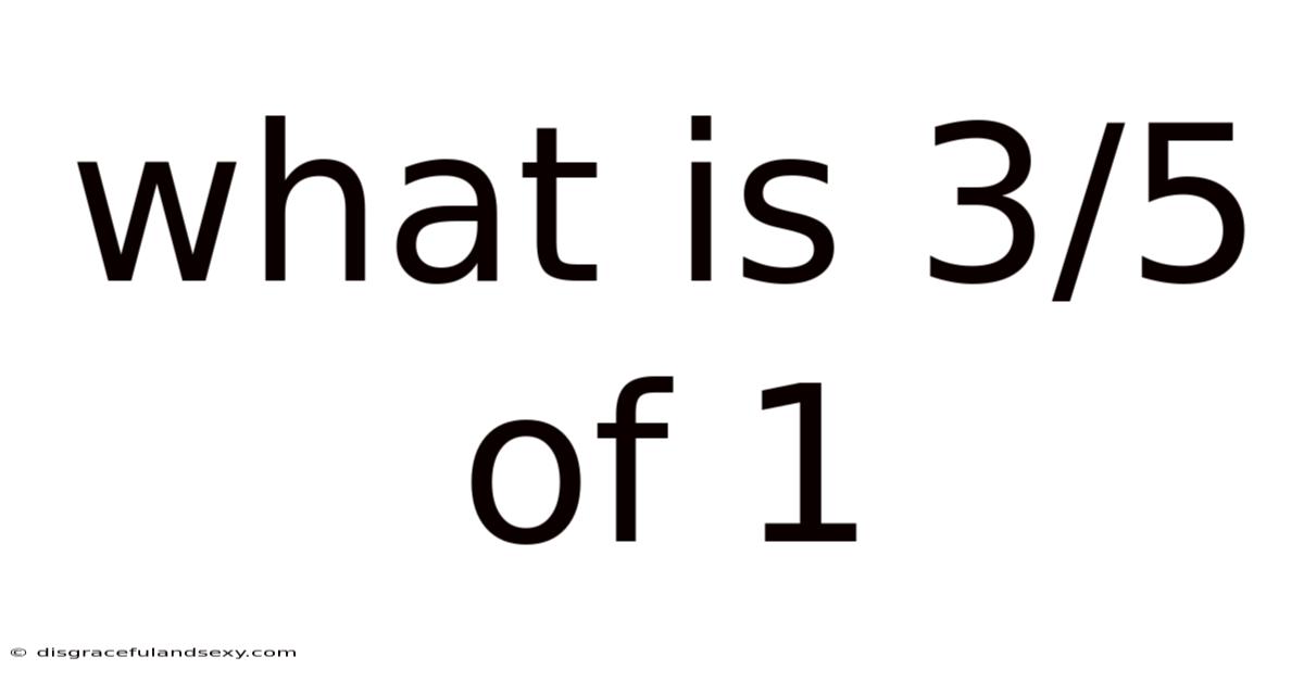 What Is 3/5 Of 1