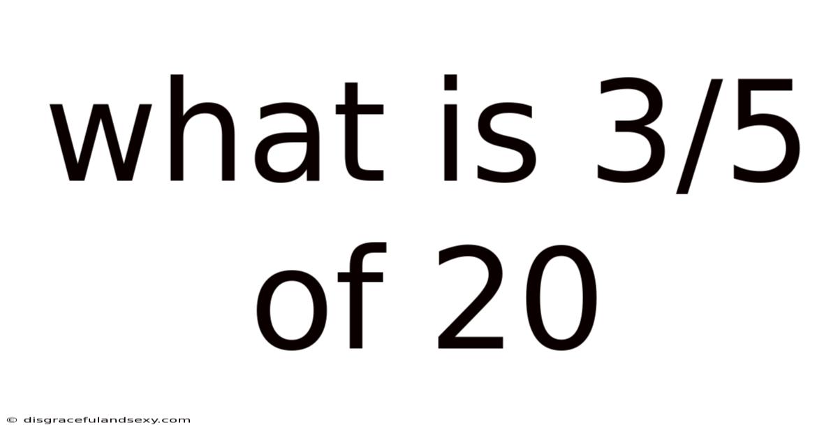 What Is 3/5 Of 20