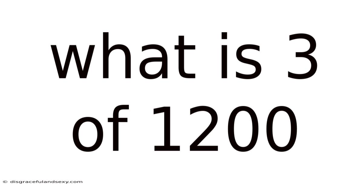 What Is 3 Of 1200