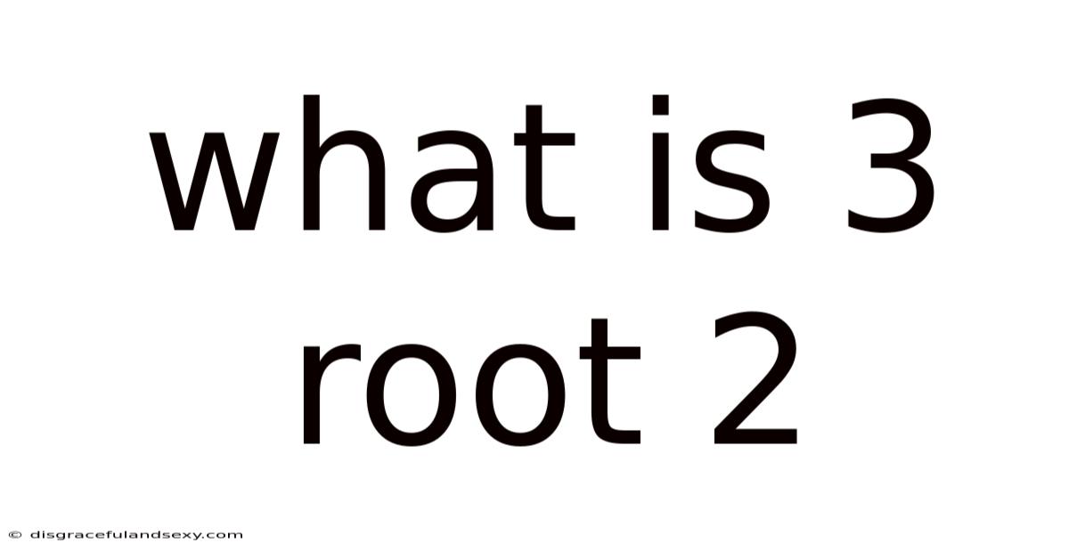 What Is 3 Root 2