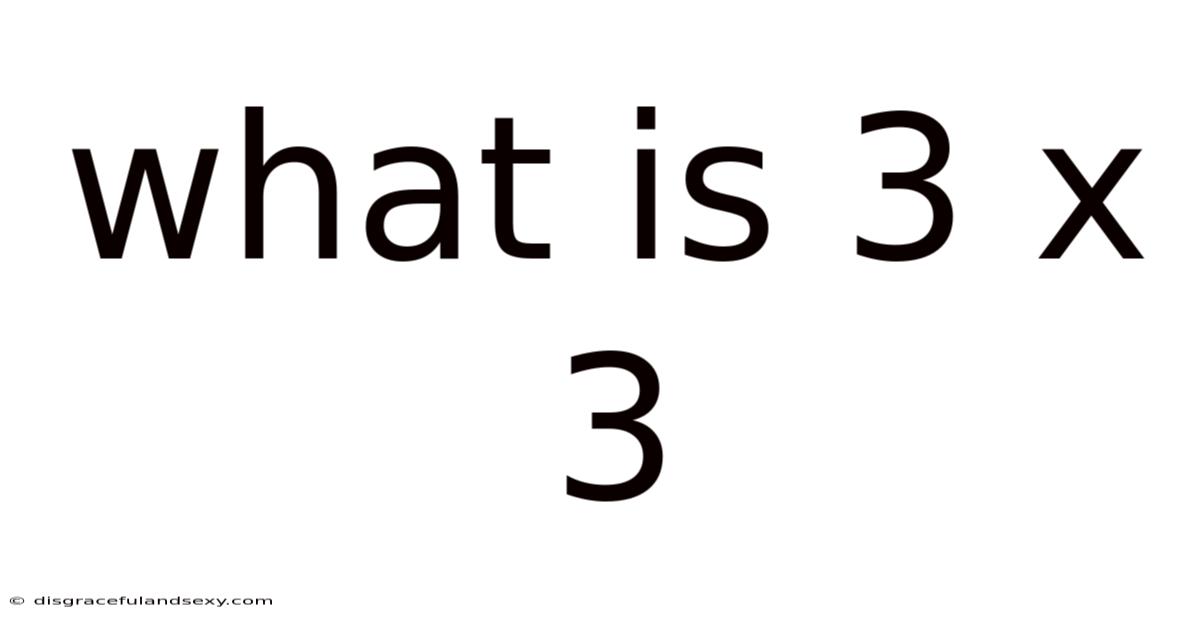 What Is 3 X 3