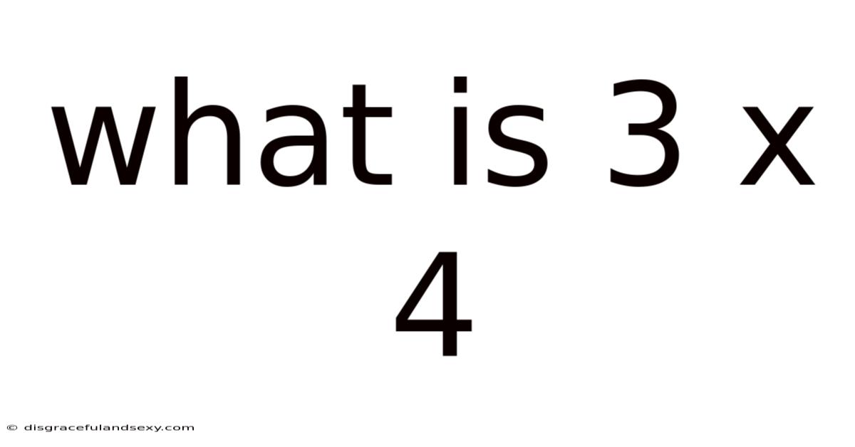 What Is 3 X 4