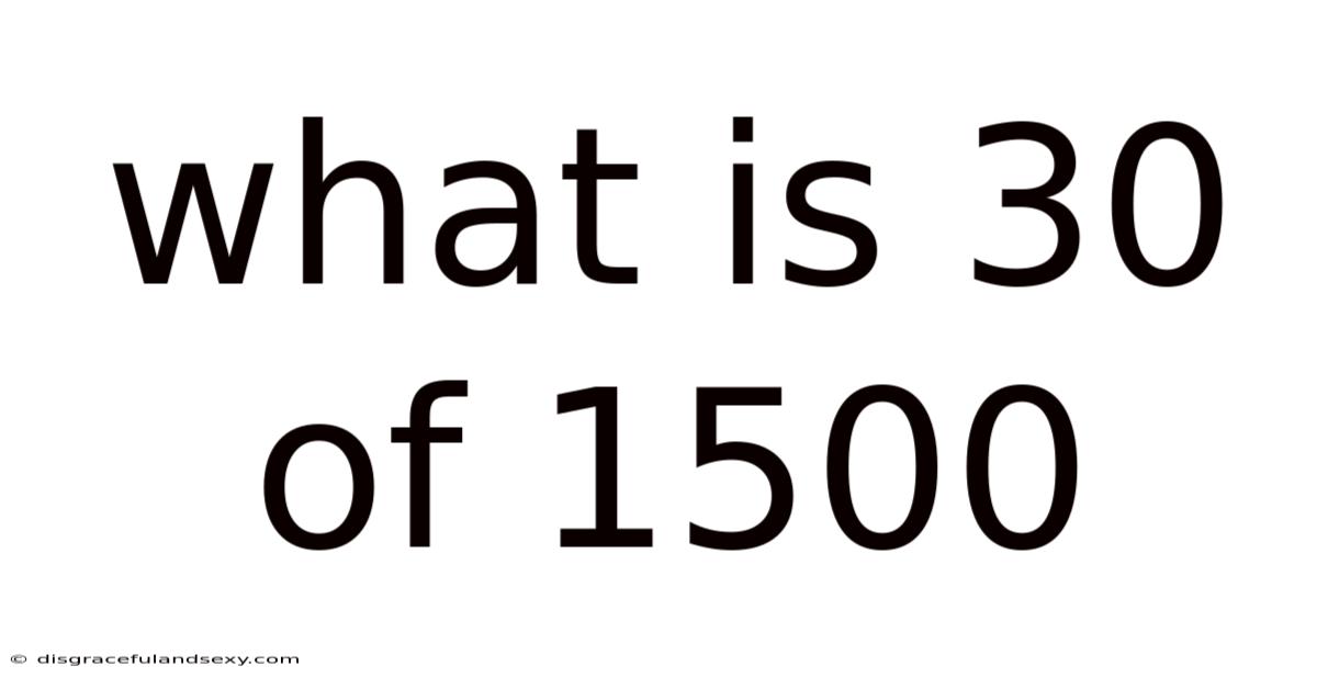 What Is 30 Of 1500
