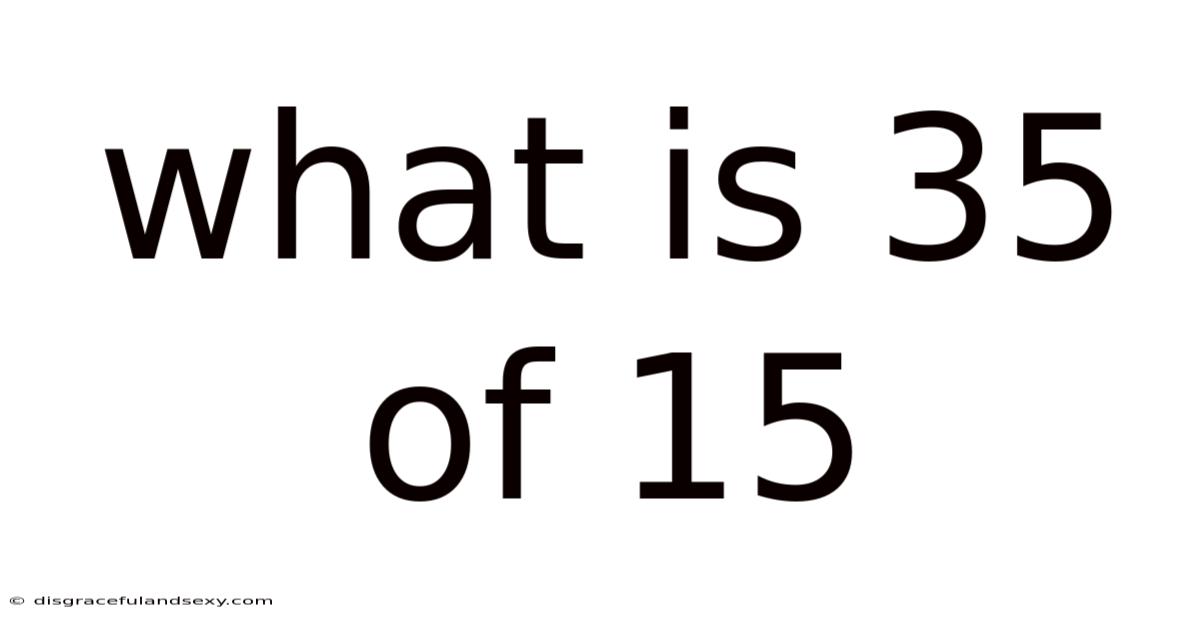 What Is 35 Of 15