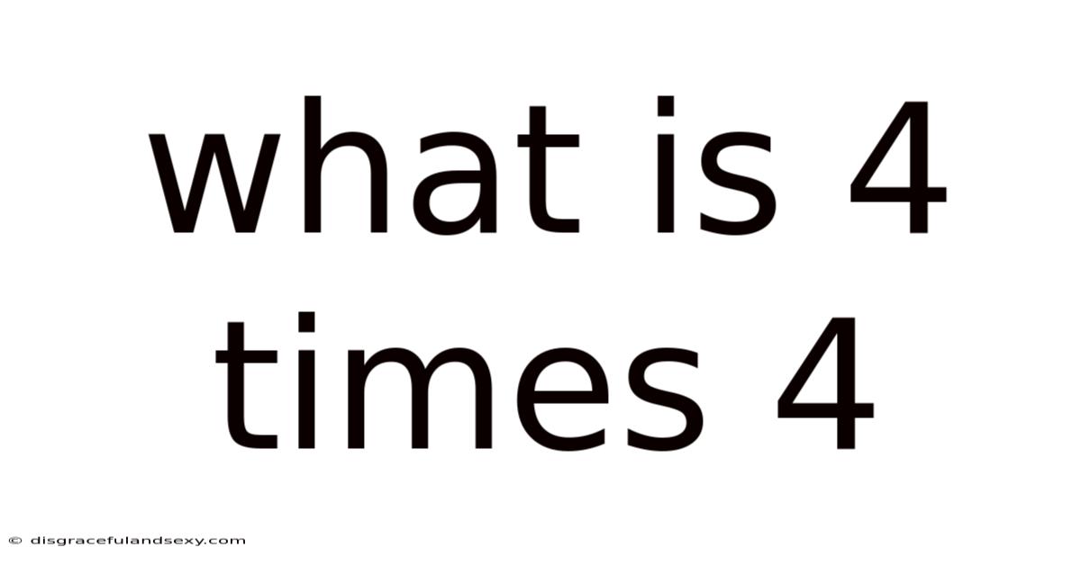 What Is 4 Times 4
