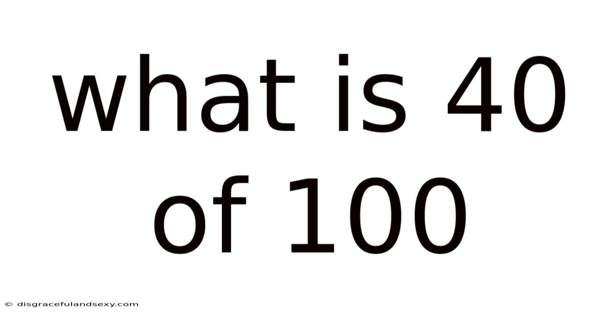 What Is 40 Of 100