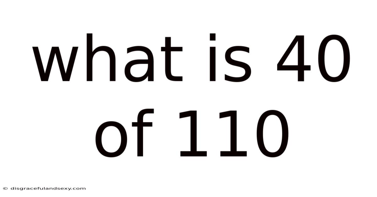 What Is 40 Of 110