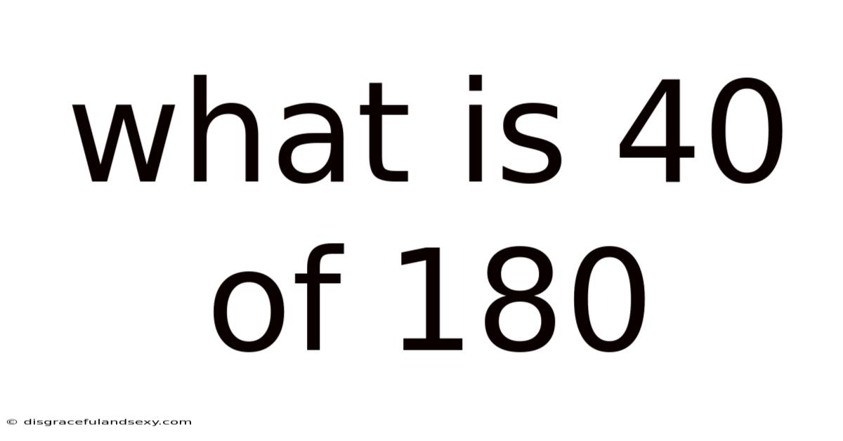 What Is 40 Of 180