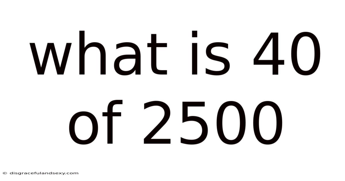 What Is 40 Of 2500