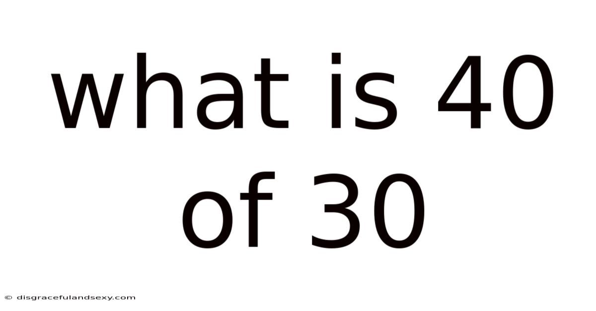 What Is 40 Of 30