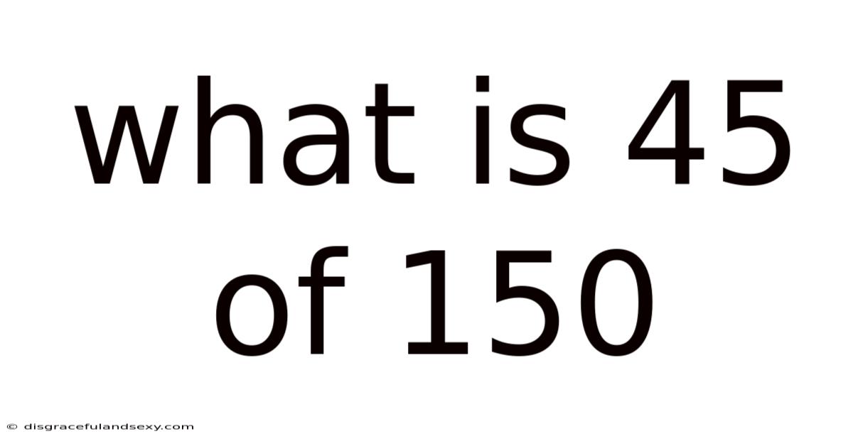 What Is 45 Of 150