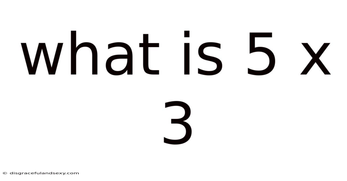 What Is 5 X 3