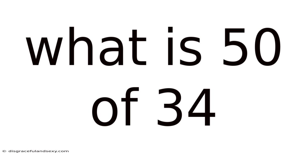 What Is 50 Of 34