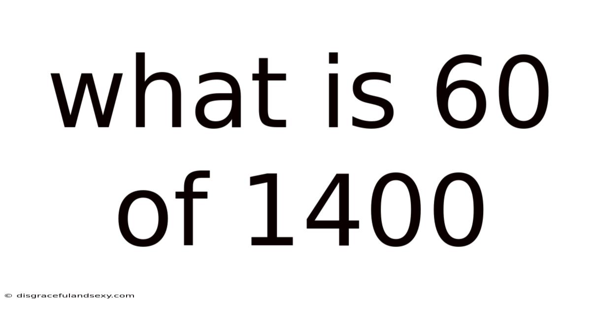 What Is 60 Of 1400