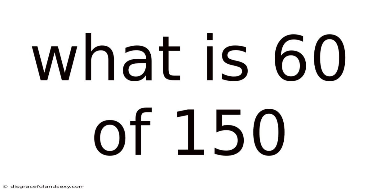 What Is 60 Of 150