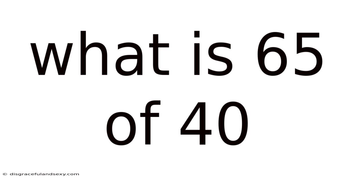 What Is 65 Of 40