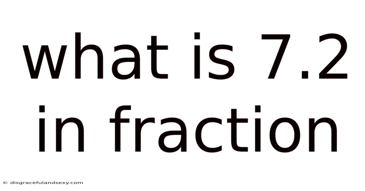 What Is 7.2 In Fraction