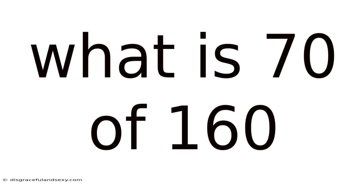 What Is 70 Of 160