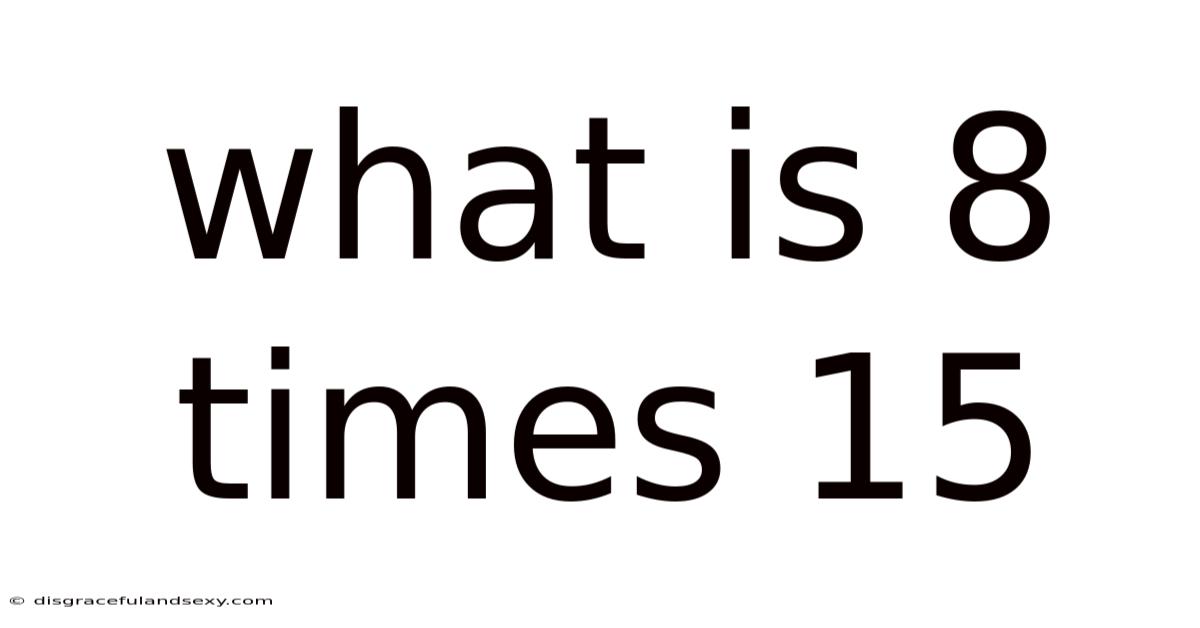 What Is 8 Times 15