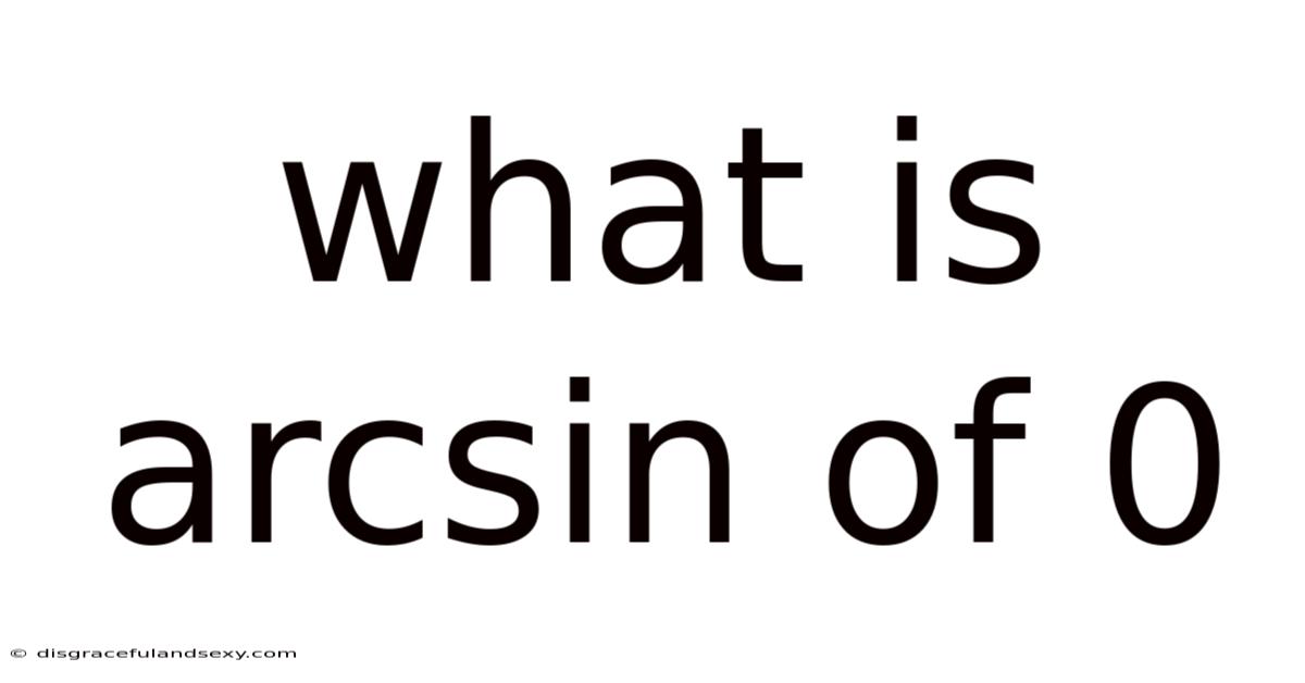 What Is Arcsin Of 0