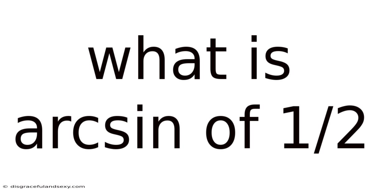 What Is Arcsin Of 1/2