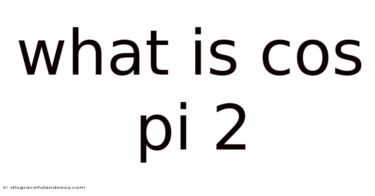 What Is Cos Pi 2