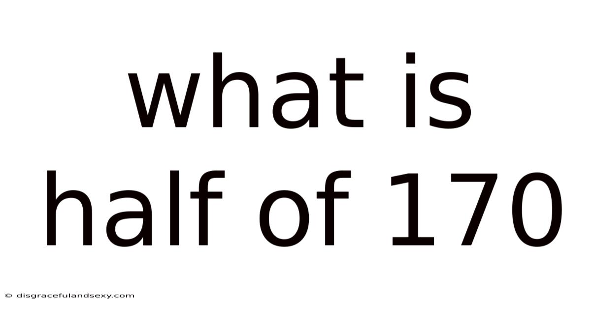 What Is Half Of 170