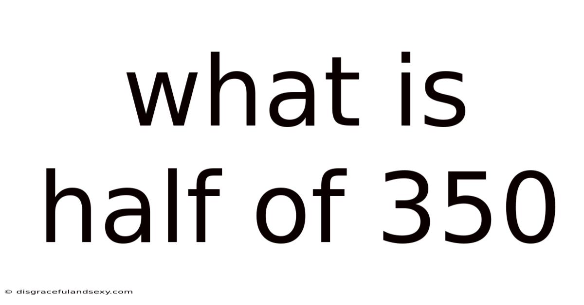 What Is Half Of 350