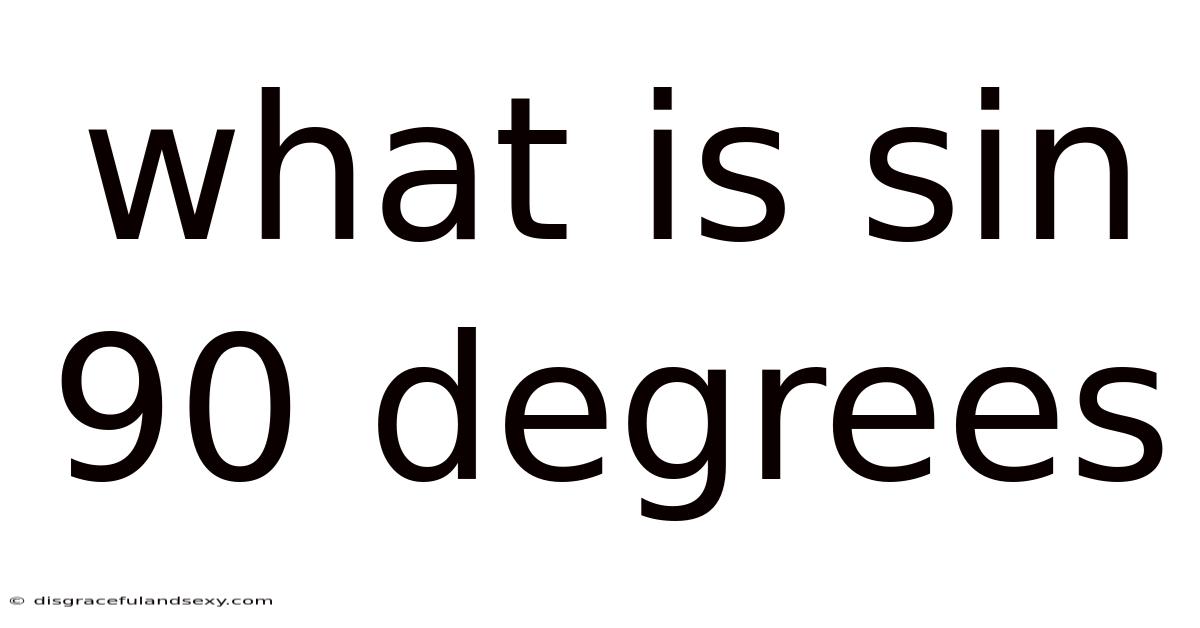 What Is Sin 90 Degrees