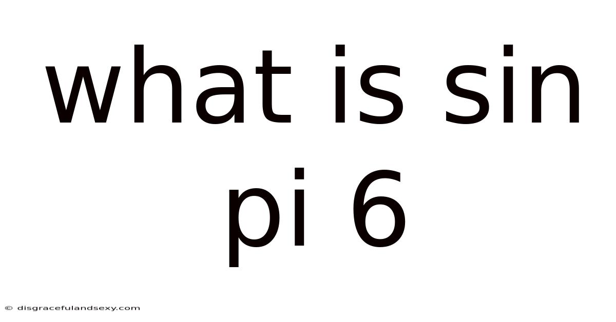 What Is Sin Pi 6