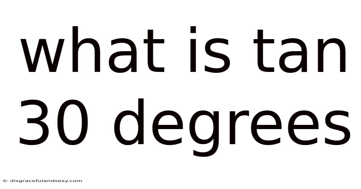 What Is Tan 30 Degrees