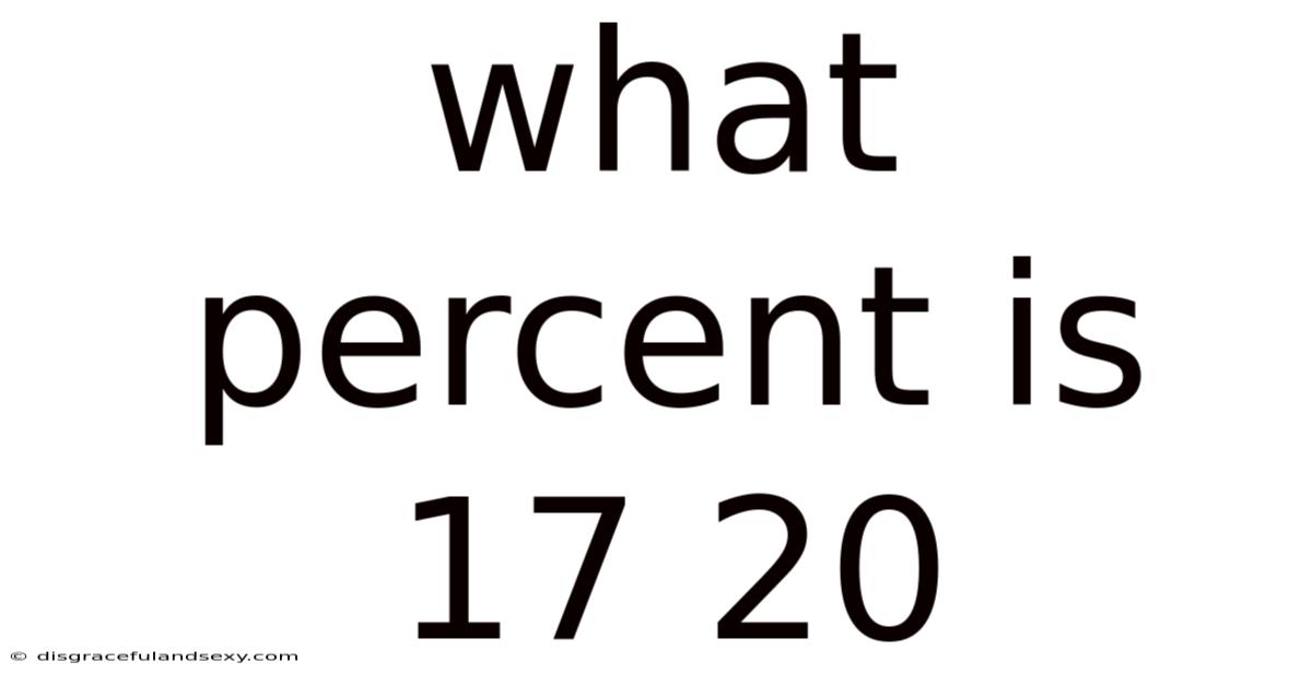 What Percent Is 17 20